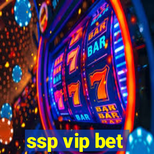 ssp vip bet